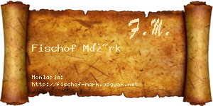 Fischof Márk névjegykártya